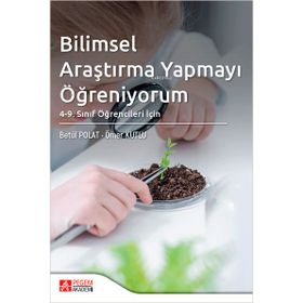 Bilimsel Araştırma Yapmayı Öğreniyorum 4. ve 9. Sınıf Öğrencileri İçin - Pegem Akademi Yayıncılık