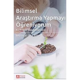 Bilimsel Araştırma Yapmayı Öğreniyorum 4. ve 9. Sınıf Öğrencileri İçin - Pegem Akademi Yayıncılık