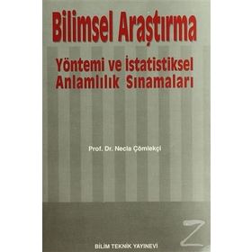 BILIMSEL ARAŞTIRMA YÖNTEMİ VE İSTATİSTİKSEL ANLAMLIK SINAMALARI - NECLA ÇÖMLEKÇİ