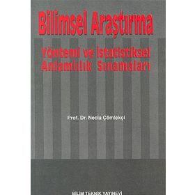 BILIMSEL ARAŞTIRMA YÖNTEMİ VE İSTATİSTİKSEL ANLAMLIK SINAMALARI - NECLA ÇÖMLEKÇİ