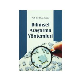Bilimsel Araştırma Yöntemleri - Orhan Küçük