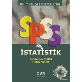 Bilimsel Araştırmalarda SPSS ile İstatistik - Melek Astar Prof. Dr. Selahattin Güriş