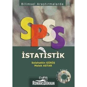 Bilimsel Araştırmalarda SPSS ile İstatistik - Melek Astar Prof. Dr. Selahattin Güriş