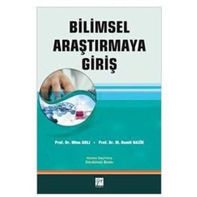 BILIMSEL ARAŞTIRMAYA GIRIŞ - MINE ARLI;M. HAMIL NAZIK
