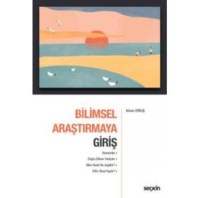 BILIMSEL ARAŞTIRMAYA GIRIŞ - MINE ARLI;M. HAMIL NAZIK