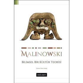 Bilimsel Bir Kültür Teorisi - Bronislaw Malinowski