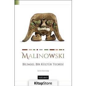 Bilimsel Bir Kültür Teorisi - Bronislaw Malinowski