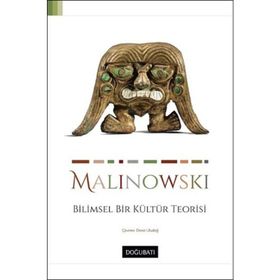 Bilimsel Bir Kültür Teorisi - Bronislaw Malinowski