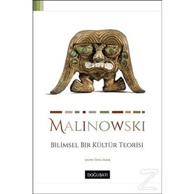 Bilimsel Bir Kültür Teorisi - Bronislaw Malinowski