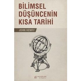 Bilimsel Düşüncenin Kısa Tarihi - John Henry