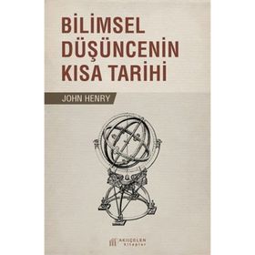 Bilimsel Düşüncenin Kısa Tarihi - John Henry