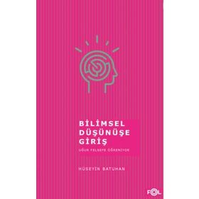 Bilimsel Düşünüşe Giriş - Hüseyin Batuhan Fol