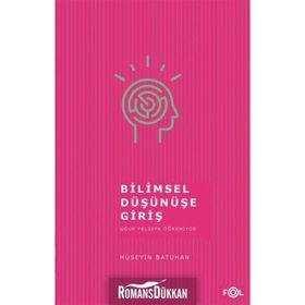 Bilimsel Düşünüşe Giriş - Hüseyin Batuhan Fol