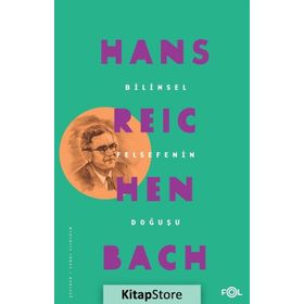 Bilimsel Felsefenin Doğuşu - Hans Reichenbach