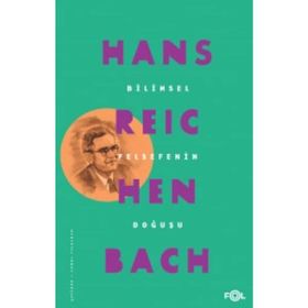 Bilimsel Felsefenin Doğuşu - Hans Reichenbach
