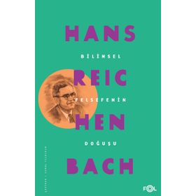 Bilimsel Felsefenin Doğuşu - Hans Reichenbach