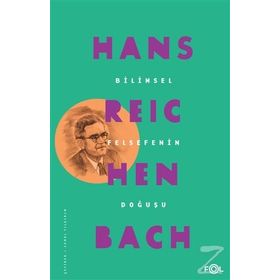 Bilimsel Felsefenin Doğuşu - Hans Reichenbach