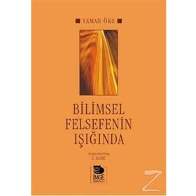 BILIMSEL FELSEFENIN IŞIĞINDA - YAMAN ÖRS