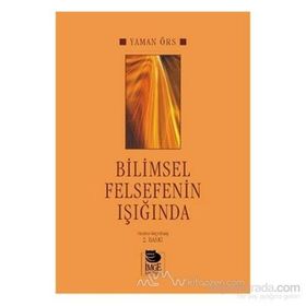 BILIMSEL FELSEFENIN IŞIĞINDA - YAMAN ÖRS
