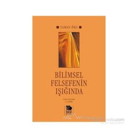 BILIMSEL FELSEFENIN IŞIĞINDA - YAMAN ÖRS