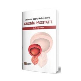 Bilimsel Gözle, Halkın Diliyle Kronik Prostatit - İstanbul Tıp Kitabevi