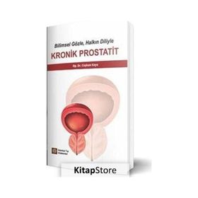 Bilimsel Gözle, Halkın Diliyle Kronik Prostatit - İstanbul Tıp Kitabevi