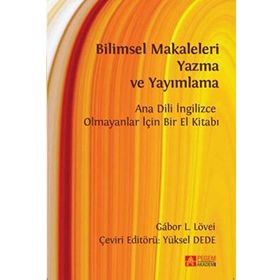 Bilimsel Makaleleri Yazma ve Yayımlama Ana Dili İngilizce Olmayanlar İçin Bir El Kitabı - Pegem Akademi Yayıncılık