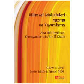 Bilimsel Makaleleri Yazma ve Yayımlama Ana Dili İngilizce Olmayanlar İçin Bir El Kitabı - Pegem Akademi Yayıncılık
