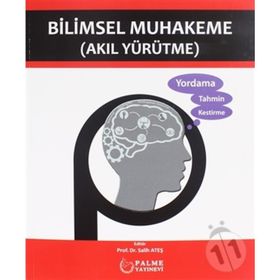 Bilimsel Muhakeme Akıl Yürütme - Palme Yayınları