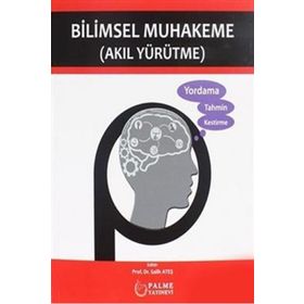 Bilimsel Muhakeme Akıl Yürütme - Palme Yayınları