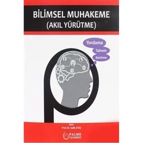 Bilimsel Muhakeme Akıl Yürütme - Palme Yayınları