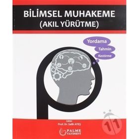 Bilimsel Muhakeme Akıl Yürütme - Palme Yayınları