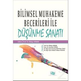 Bilimsel Muhakeme Becerileri ile Düşünme Sanatı - Kolektif