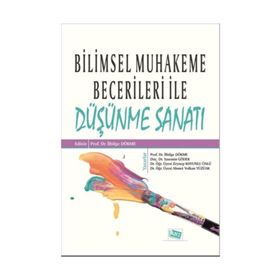 Bilimsel Muhakeme Becerileri ile Düşünme Sanatı - Kolektif