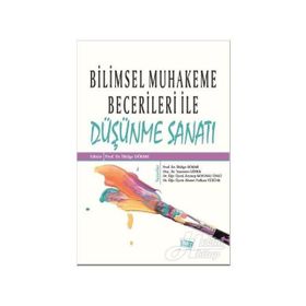 Bilimsel Muhakeme Becerileri ile Düşünme Sanatı - Kolektif