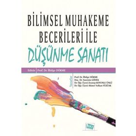 Bilimsel Muhakeme Becerileri ile Düşünme Sanatı - Kolektif