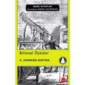 BILIMSEL ÖYKÜLER - CHARLES HOWARD HINTON