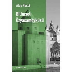 Bilimsel Özyaşam Öyküsü - Aldo Rossi