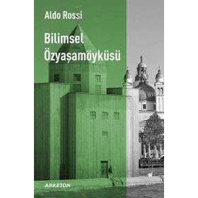 Bilimsel Özyaşam Öyküsü - Aldo Rossi