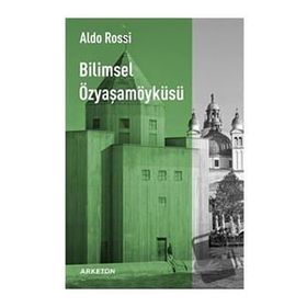 Bilimsel Özyaşam Öyküsü - Aldo Rossi