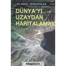 Bilimsel Serüvenler - Dünya’yı Uzaydan Haritalamak - Robert Snedden