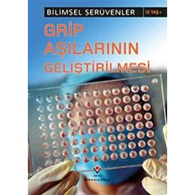 Bilimsel Serüvenler - Grip Aşılarının Geliştirilmesi - Michael Burgan