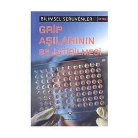 Bilimsel Serüvenler - Grip Aşılarının Geliştirilmesi - Michael Burgan