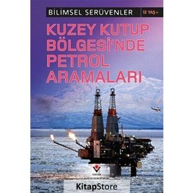 Bilimsel Serüvenler - Kuzey Kutup Bölgesi’nde Petrol Aramaları - Eve Hartman Wendy Meshbesher