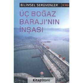 Bilimsel Serüvenler - Üç Boğaz Barajı'nın İnşası - L.patricia Kite