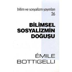 BILIMSEL SOSYALIZMIN DOĞUŞU - EMILE BOTTIGELLI