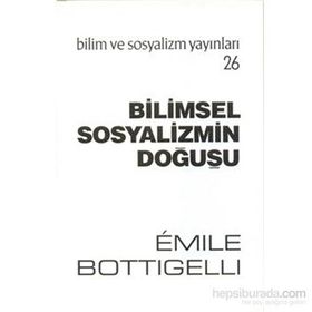 BILIMSEL SOSYALIZMIN DOĞUŞU - EMILE BOTTIGELLI