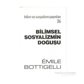 BILIMSEL SOSYALIZMIN DOĞUŞU - EMILE BOTTIGELLI