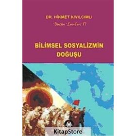 BILIMSEL SOSYALIZMIN DOĞUŞU - HIKMET KIVILCIMLI
