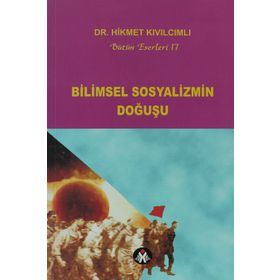 BILIMSEL SOSYALIZMIN DOĞUŞU - HIKMET KIVILCIMLI